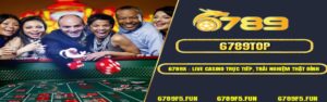 6789X – Live Casino Trực Tiếp, Trải Nghiệm Dealer Thật Đỉnh Cao